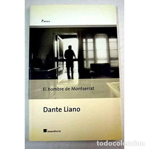Libros: EL HOMBRE DE MONTSERRAT - LIANO, DANTE - Foto 1
