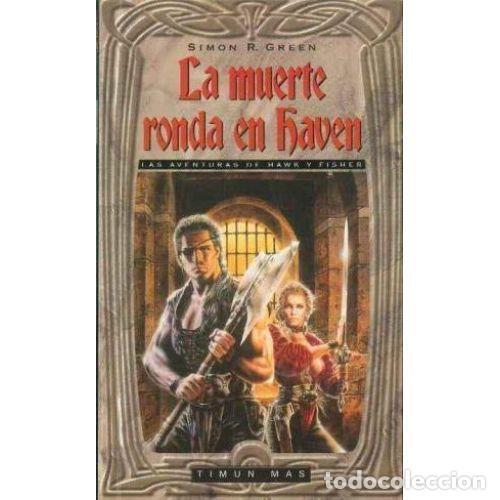 Libros: LA MUERTE RONDA HAVEN - GREEN, SIMON R. - Foto 1