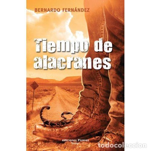 Libros: TIEMPO DE ALACRANES - FERN&Aacute;NDEZ, BERNARDO - Foto 1