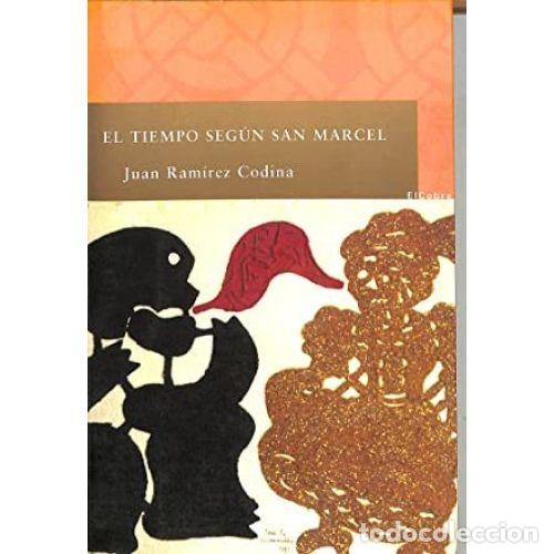Libros: EL TIEMPO SEG&Uacute;N SAN MARCEL - RAM&Iacute;REZ CODINA, JUAN - Foto 1