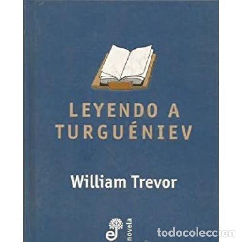 Libros: LEYENDO A TURGENIEV - TREVOR, WILLIAM - Foto 1