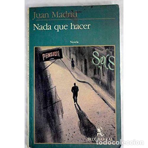 Libros: NADA QUE HACER - MADRID, JUAN - Foto 1