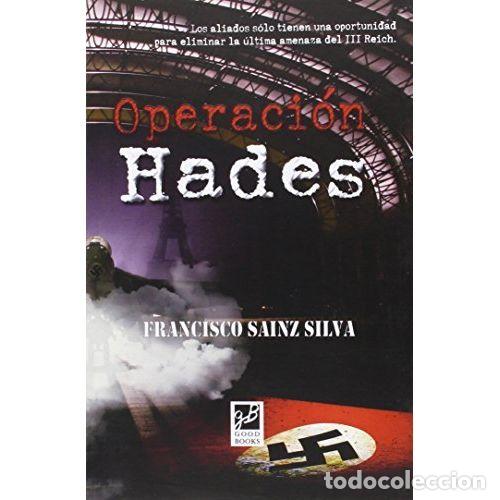 Libros: OPERACI&Oacute;N HADES - SAINZ SILVA, FRANCISCO - Foto 1