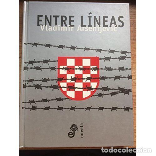 Libros: ENTRE L&Iacute;NEAS - ARSENIJEVIC, VLADIMIR - Foto 1