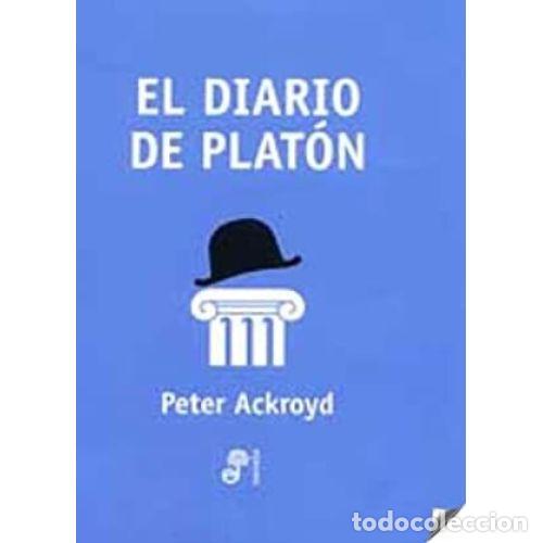 Libros: EL DIARIO DE PLAT&Oacute;N - ACKROYD, PETER - Foto 1