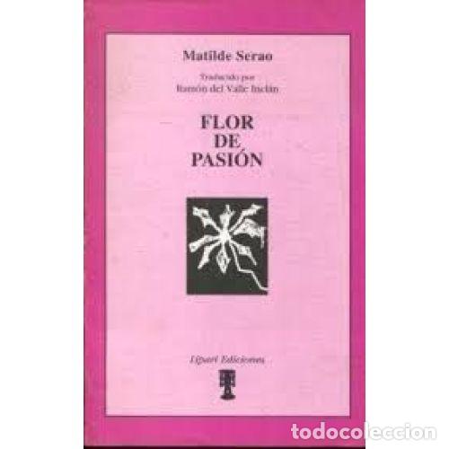 Libros: FLOR DE PASI&Oacute;N - SERAO, MATILDE - Foto 1