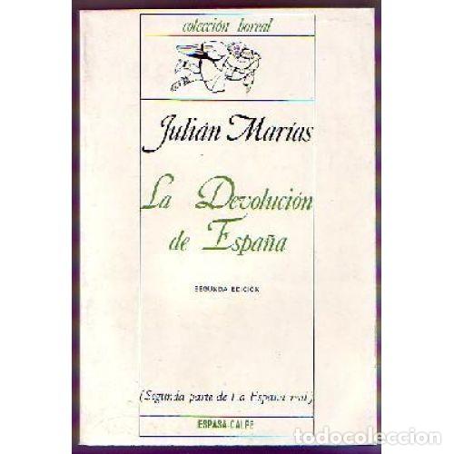 Libros: LA DEVOLUCI&Oacute;N DE ESPA&Ntilde;A - MAR&Iacute;AS, JULI&Aacute;N - Foto 1
