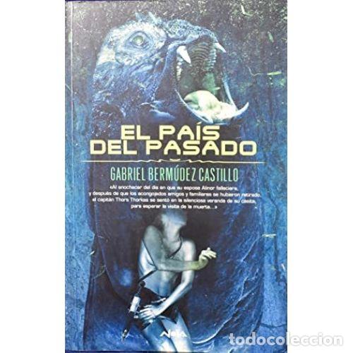 Libros: EL PA&Iacute;S DEL PASADO - BERM&Uacute;DEZ CASTILLO, GABRIEL - Foto 1