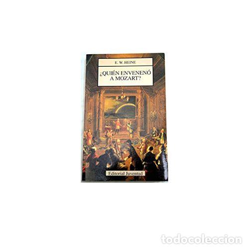 Libros: &iquest;QUI&Eacute;N ENVENEN&Oacute; A MOZART? - HEINE, E. W. - Foto 1