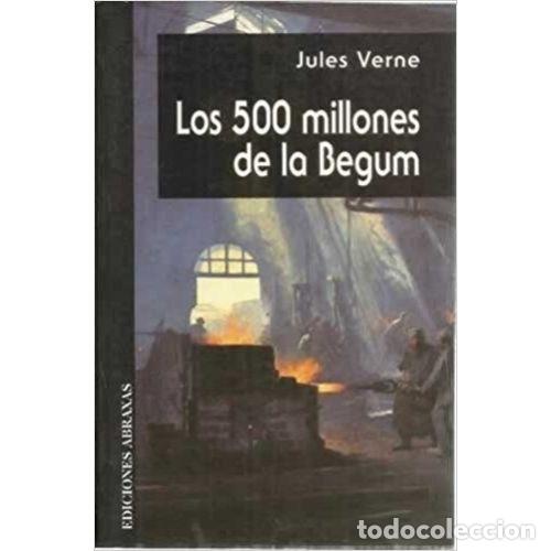 Libros: LOS 500 MILLONES DE LA BEGUM - VERNE, JULIO - Foto 1