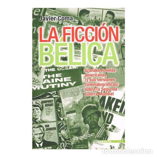 Libros: LA FICCI&Oacute;N B&Eacute;LICA - COMA, JAVIER - Foto 1