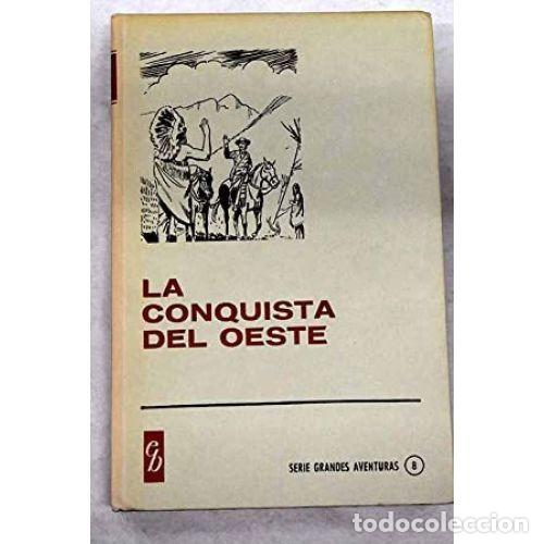 Libros: LA CONQUISTA DEL OESTE - POMERO PERALTA, EDUARDO - Foto 1