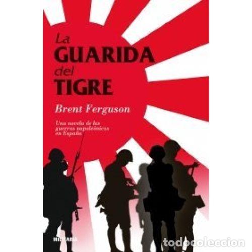 Libros: LA GUARIDA DEL TIGRE - FERGUSON, BRENT - Foto 1