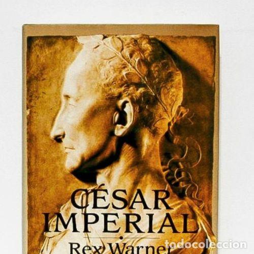 Libros: C&Eacute;SAR IMPERIAL - WARNER, REX - Foto 1