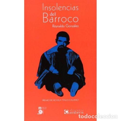 Libros: INSOLENCIAS DEL BARROCO - GONZ&Aacute;LEZ, REYNALDO - Foto 1