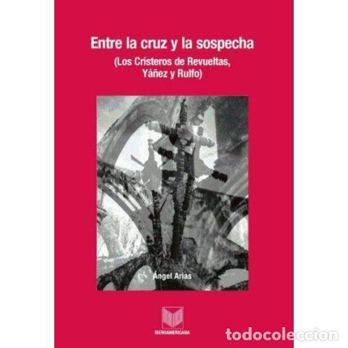 Livros em segunda m&atilde;o: ENTRE CRUZ Y LA SOSPECHA - ARIAS URRUTIA, &Aacute;NGEL