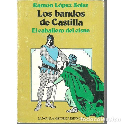 Libros: LOS BANDOS DE CASTILLA - L&Oacute;PEZ SOLER, RAM&Oacute;N - Foto 1