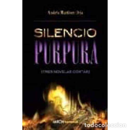Libros: SILENCIO P&Uacute;RPURA - MART&Iacute;NEZ ORIA, ANDR&Eacute;S - Foto 1