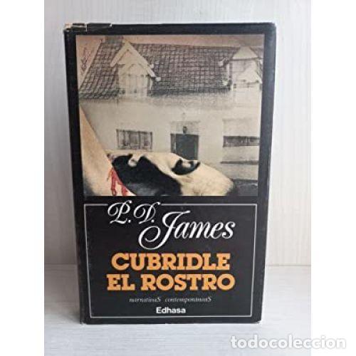 Libros: CUBRIDLE EL ROSTRO - JAMES, P. D. - Foto 1