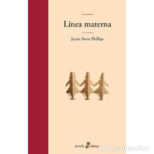 Libros: L&Iacute;NEA MATERNA - PHILLIPS, JAYNE ANNE - Foto 1