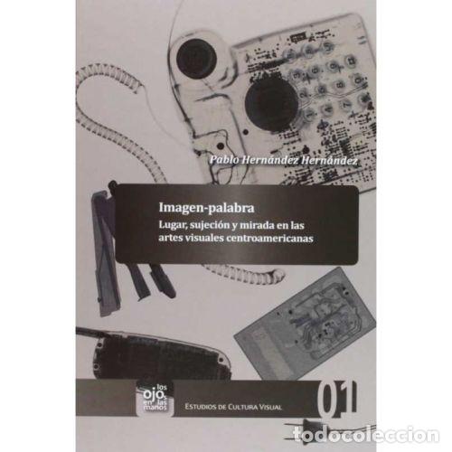 Libros: IMAGEN-PALABRA - HERN&Aacute;NDEZ HERN&Aacute;NDEZ, PABLO - Foto 1