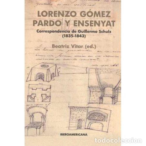 Livros em segunda m&atilde;o: CORRESPONDENCIA DE GUILLERMO SCHULZ (1815-1843) - G&Oacute;MEZ PARDO Y ENSAYAT, LORENZO