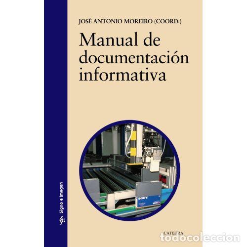 Libros: MANUAL DE DOCUMENTACI&Oacute;N INFORMATIVA - MOREIRO GONZ&Aacute;LEZ, JOS&Eacute; ANTONIO (COORD.) - Foto 1
