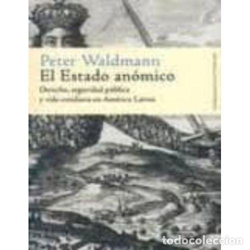 Libros: EL ESTADO AN&Oacute;MICO - WALDMANN, PETER - Foto 1