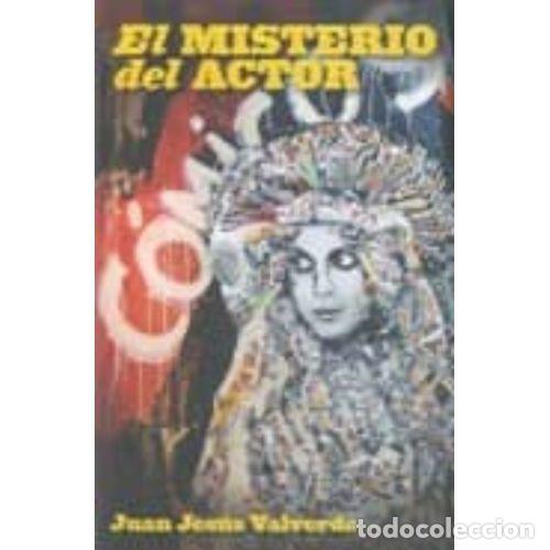 Libros: EL MISTERIO DEL ACTOR - VALVERDE, JUAN JES&Uacute;S - Foto 1