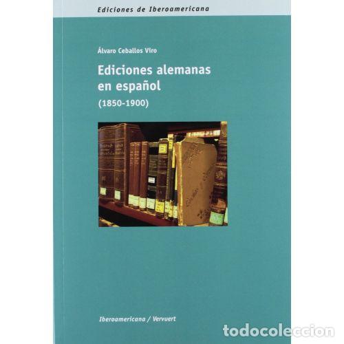 Libros: EDICIONES ESPA&Ntilde;OLAS EN ALEM&Aacute;N (1850-1900) - CEBALLOS VIRO, &Aacute;LVARO - Foto 1
