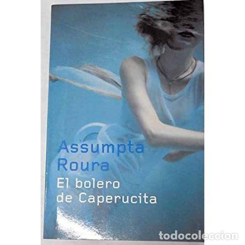 Libros: EL BOLERO DE CAPERUCITA - ROURA, ASSUMPTA - Foto 1