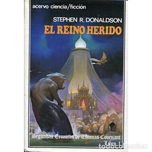 Libros: EL REINO HERIDO - STEPHEN R. DONALDSON - Foto 1