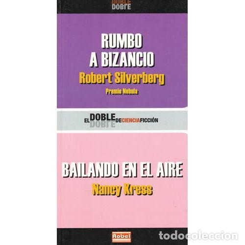 Libri di seconda mano: RUMBO A BIZANCIO. BAILANDO EN EL AIRE - SILVERBERG, ROBERT Y KRESS, NANCY