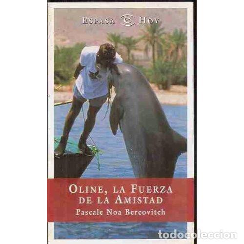 Libros: OLINE, LA FUERZA DE LA AMISTAD - BERCOVITCH, PASCALE NOA