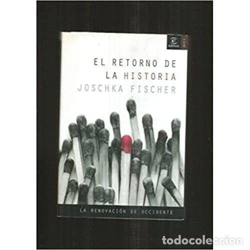 Libri di seconda mano: EL RETORNO DE LA HISTORIA - FISCHER, JOSCHKA