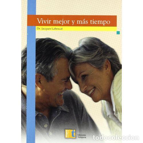 Libros: VIVIR MEJOR Y M&Aacute;S TIEMPO - LABESCAT, JACQUES - Foto 1