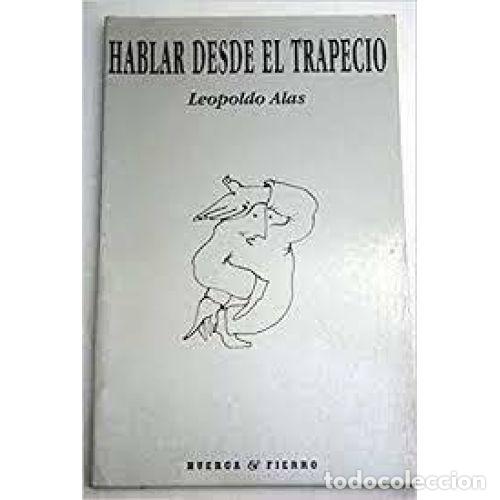Libros: HABLAR DESDE EL TRAPECIO - ALAS. L. - Foto 1