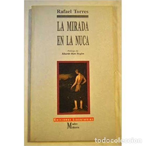 Libros: LAMIRADA EN LA NUCA - TORRES, RAFAEL - Foto 1