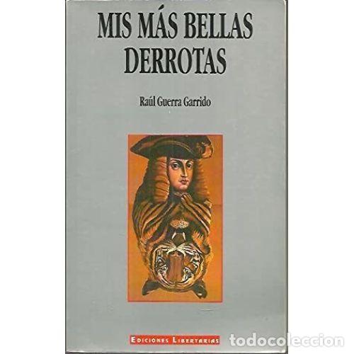 Libros: MIS M&Aacute;S BELLAS DERROTAS - GUERRA GARRIDO, RA&Uacute;L - Foto 1