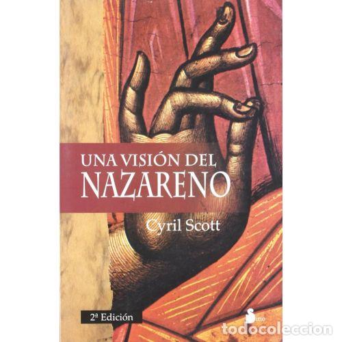 Libros: UNA VISI&Oacute;N DEL NAZARENO - SCOTT, CYRIL - Foto 1