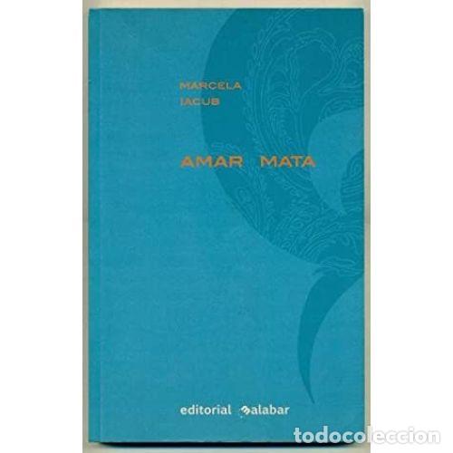 Libros: AMAR MATA - IACUB, MARCELA - Foto 1