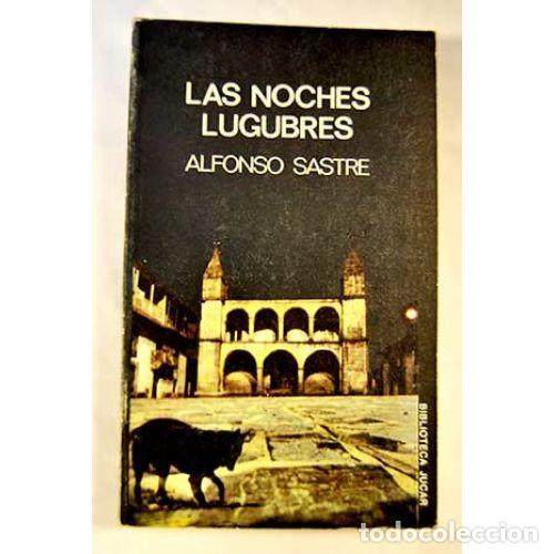 Libros: LAS NOCHES L&Uacute;GUBRES - SASTRE, ALFONSO - Foto 1