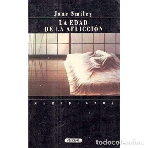 Libros: LA EDAD DE LA AFLICCI&Oacute;N - SMILEY, JANE - Foto 1