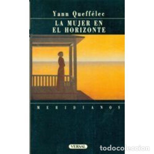 Libros: LA MUJER EN EL HORIZONTE - QUEFF&Eacute;LEC, YANN - Foto 1