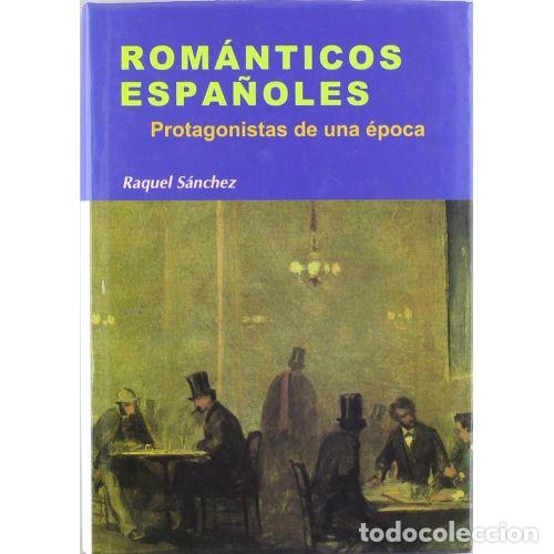 Libros: ROM&Aacute;NTICOS ESPA&Ntilde;OLES - S&Aacute;NCHEZ GARC&Iacute;A, RAQUEL - Foto 1