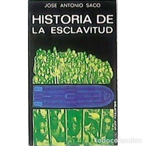 Libros: HISTORIA DE LA ESCLAVITUD - SACO, JOS&Eacute; ANTONIO - Foto 1
