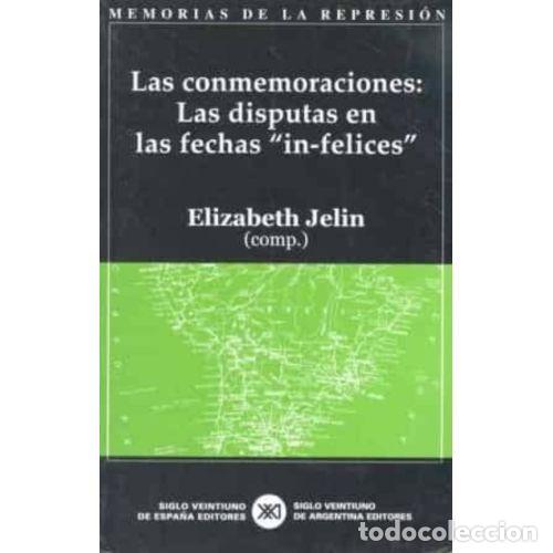 Libri di seconda mano: LAS CONMEMORACIONES. LAS DISPUTAS EN LAS FECHAS &rdquo;IN-FELICES&rdquo; - JELIN, ELIZABETH