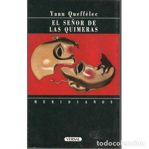 Libros: EL SE&Ntilde;OR DE LAS QUIMERAS - QUEFF&Eacute;LEC, YANN - Foto 1