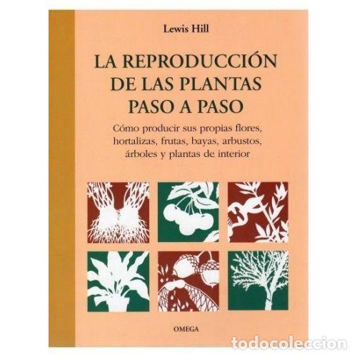 Libri di seconda mano: LA REPRODUCI&Oacute;N DE LAS PLANTAS PASO A PASO - HILL, LEWIS
