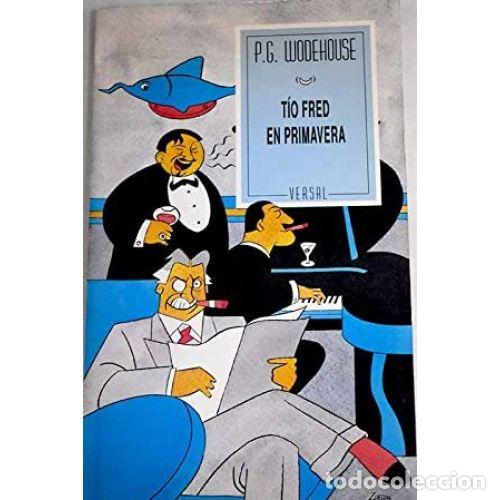 Libros: T&Iacute;O FRED EN PRIMAVERA - WODEHOUSE, P. G. , - Foto 1